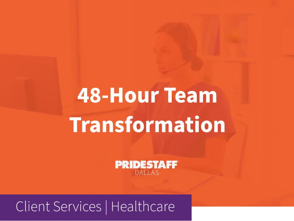 PrideStaff Dallas 48-hour team transformation case study featuring healthcare client service representative at desk with headset