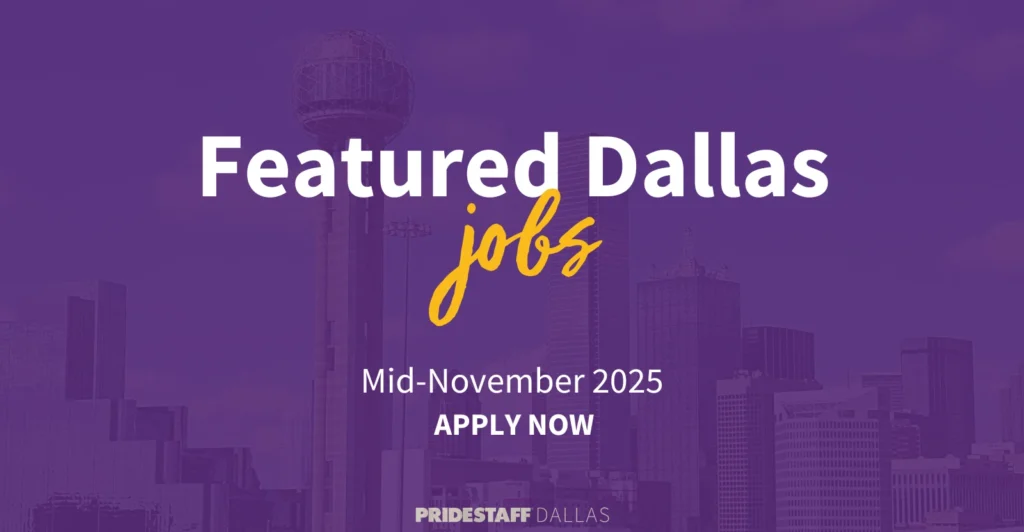 Featured Dallas job for mid November 2025 where you can apply now via PrideStaff Dallas text, with Dallas skyline in the background