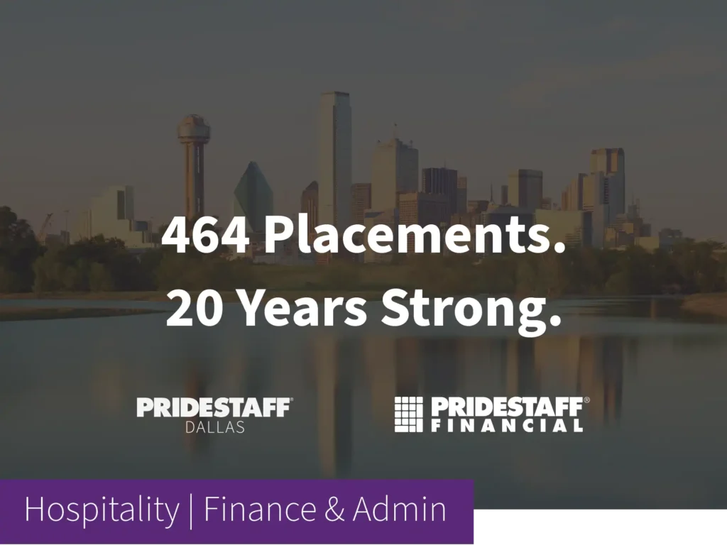 PrideStaff Dallas and PrideStaff Financial case study featuring 464 placements over 20 years for a hospitality client in finance and admin roles