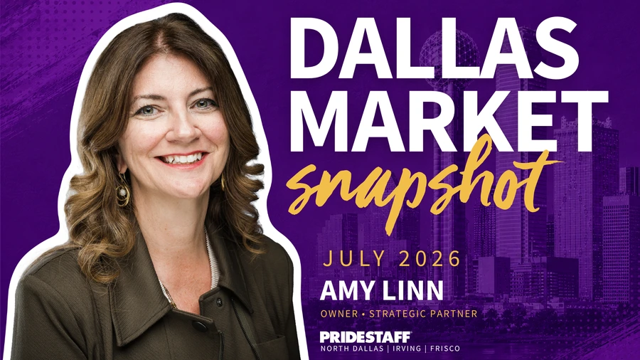 Dallas-Fort Worth Dallas Market Snapshot July 2026 by Amy Linn, PrideStaff Strategic Partner, Dallas skyline background