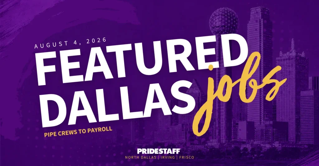 Featured Dallas jobs August 2026 — PrideStaff Dallas, North Dallas, Irving and Frisco.