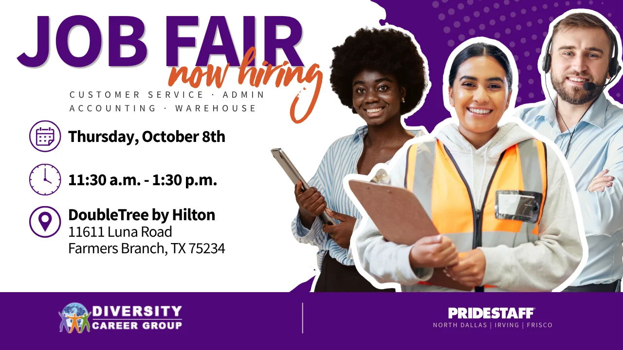 Job fair flyer: PrideStaff is now hiring for customer service, admin, accounting and warehouse jobs at the  Diversity Career Group job Fair on Thursday, October 8, 11:30 a.m. to 1:30 p.m., at Dallas Doubletree Farmers Branch, 11611 Luna Rd, Farmers Branch, TX 75234.